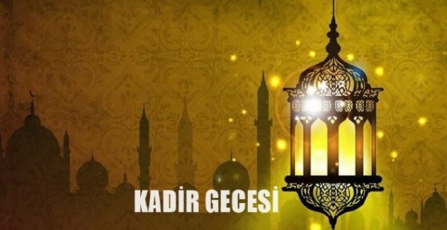 Kadir Gecesi’nin Önemi -Kadir Gecesi ne zaman idrak edilecek? – Kadir Gecesi  ne anlama gelir ? Kadir Gecesi’nin Tarihi? Kadir Gecesi Hangi Gün?