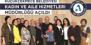 KÜÇÜKÇEKMECE BELEDİYESİ’NDEN SOSYAL BELEDİYECİLİKTE ÖNCÜ ADIM