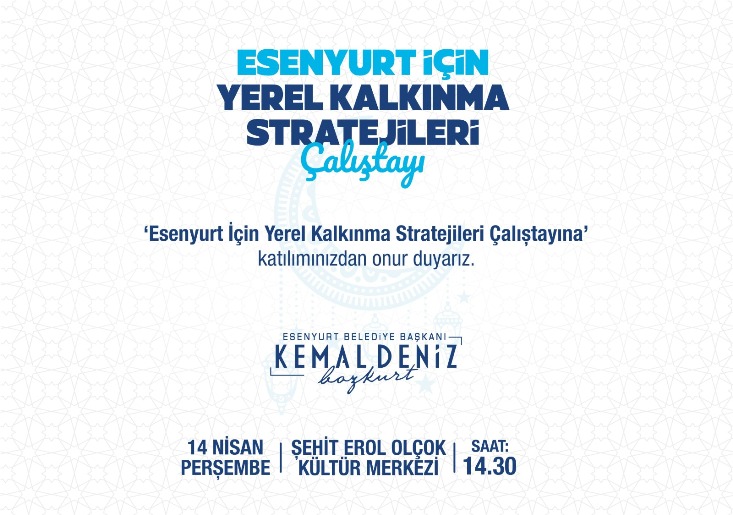 ESENYURT’TA, ESENYURT İÇİN YEREL KALKINMA STRATEJİLERİ ÇALIŞTAYI DÜZENLENECEK