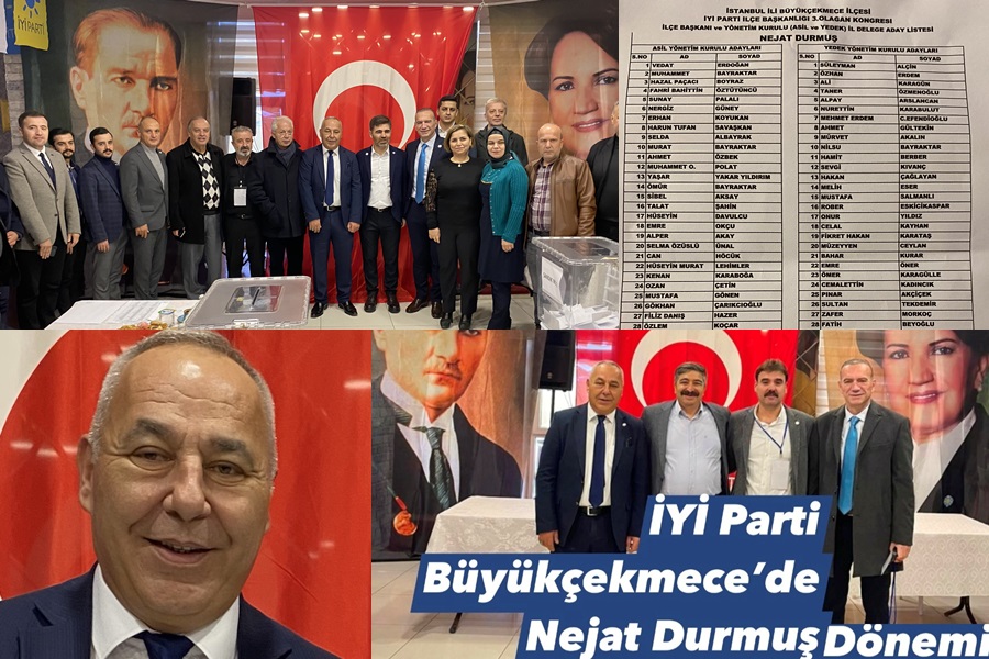 İYİ PARTİ BÜYÜKÇEKMECE’DE NEJAT DURMUŞ DÖNEMİ…